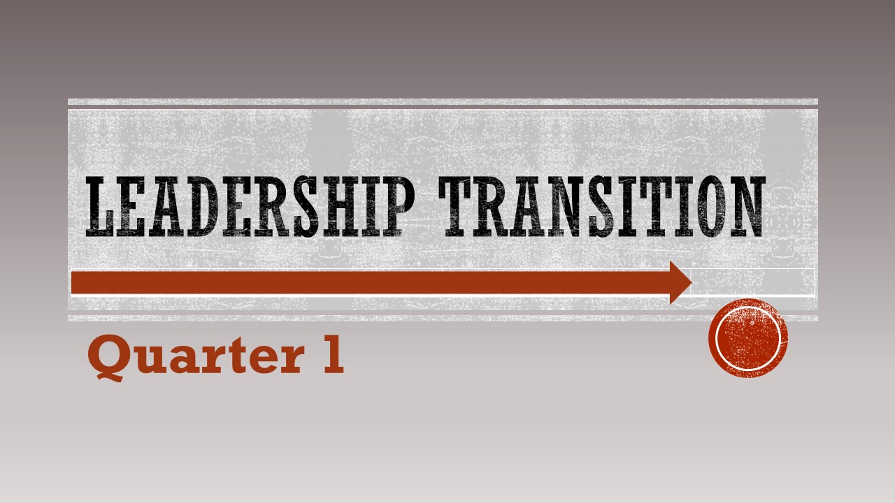 Leadership Transition: Quarter 1 - Trevor Sherman - The Leadership Coach